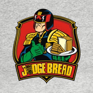 JUDGE BREAD T-Shirt